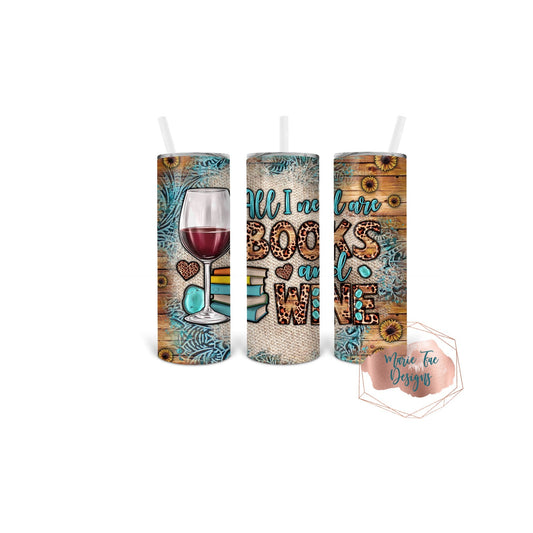 Tumbler - All I Need are Books and Wine