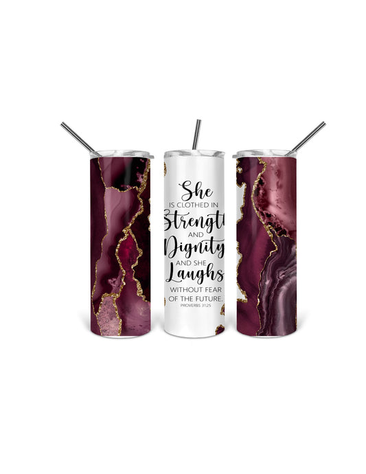 Inspirational Tumblers - She has Strength and Dignity